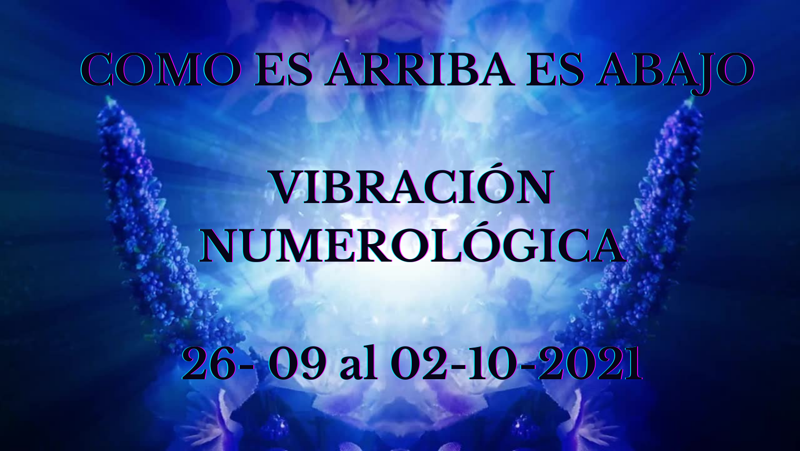 Como es Arriba es Abajo: Vibración Numerológica de la semana del 26-09 al 02-10.